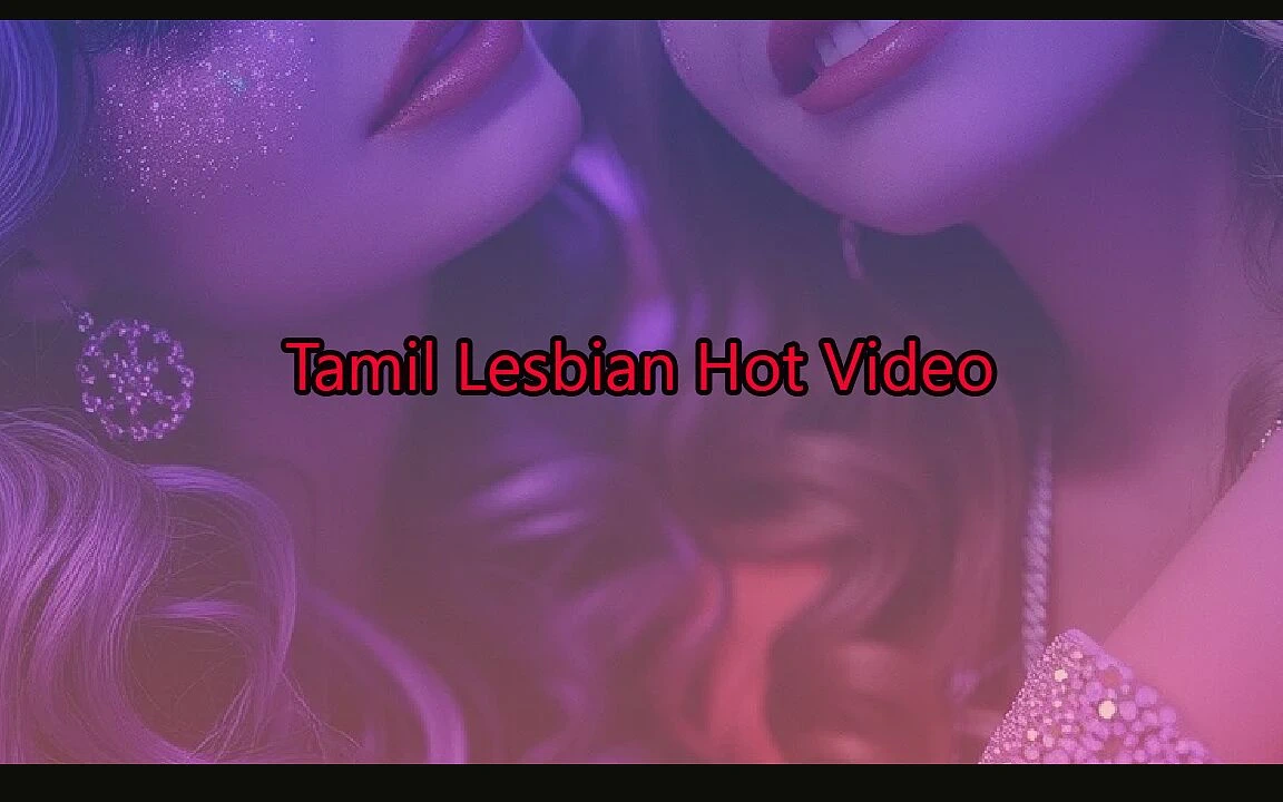 Tamil Lesbian Video of Married Women